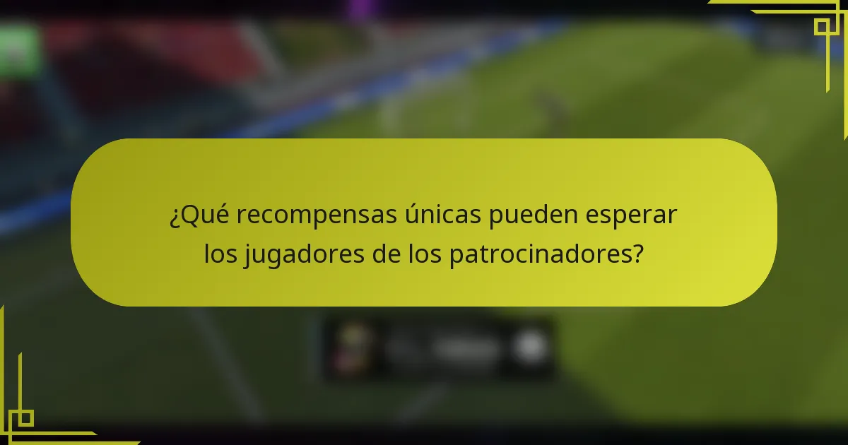 ¿Qué recompensas únicas pueden esperar los jugadores de los patrocinadores?